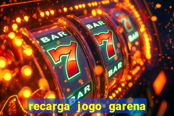 recarga jogo garena free fire